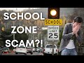 IS THIS SCHOOL ZONE AN ILLEGAL PROFIT GENERATING SCAM?