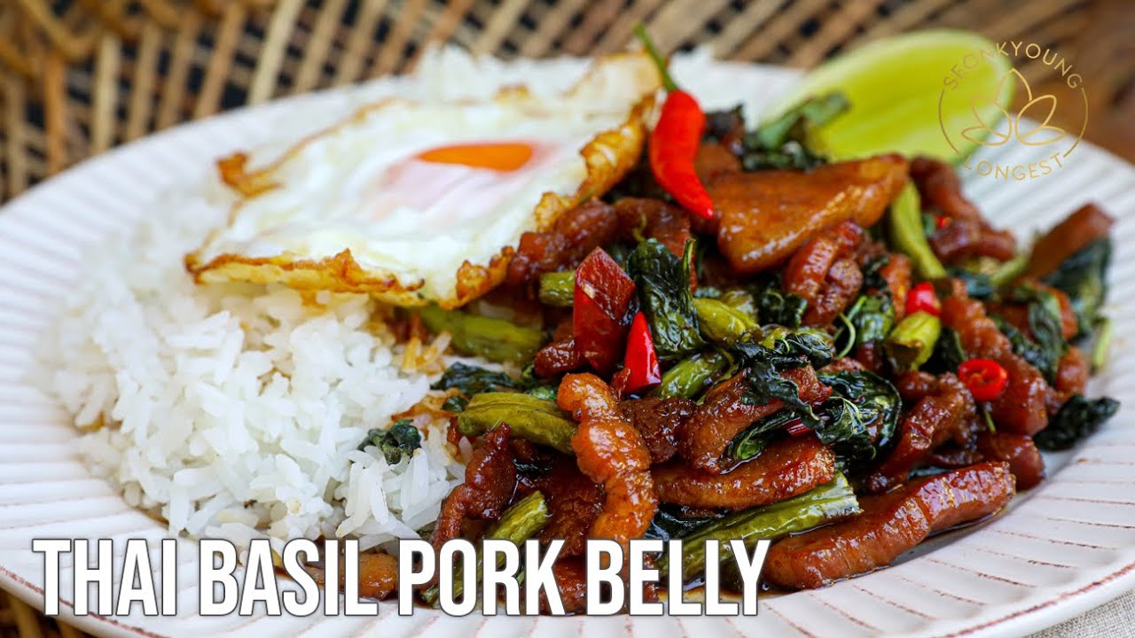 Thai Basil Recipe with Pork Belly Pad Kra Pao at Home | Seonkyoung Longest