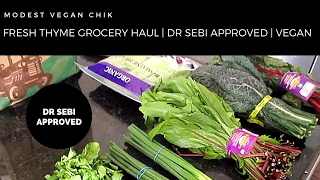 Fresh Thyme Grocery Haul | Lots of Dr Sebi Approved Items! | Vegan | Feb 2017