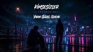 Kimsesizler - Yarın Güzel Olacak