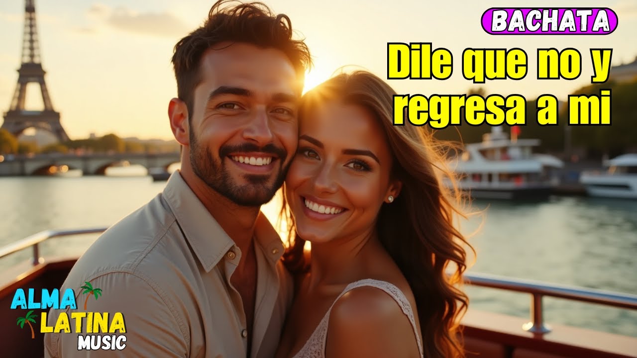 DILE que NO y REGRESA a mi 💕- BACHATA ROMANTICA 2025 DILE que NO y REGRESA a mi 💕- BACHATA ROMANTICA 2025