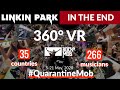 Linkin Park - In The End. 👓360° VR #QuarantineMob Rocknmob. 266 musicians from 35 countries
