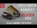 9MM RUGER POLYCASE ARX AMMO REVIEW