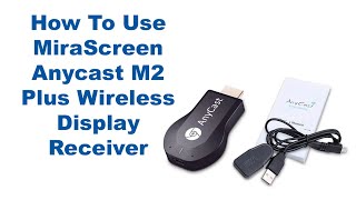 How To Use MiraScreen Anycast M2 Plus Wireless Display Receiver