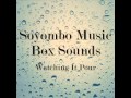 Soyombo  music box sounds  watching it pour