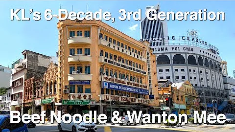 KLs 6 Decade, 3rd Generation Beef Noodle & Wanton ...