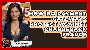 How Do Payment Gateways Protect Against Chargeback Fraud? - The Memorabilia Zone