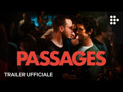 PASSAGES | Trailer ufficiale | Dal 17 agosto al cinema