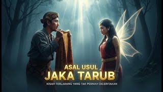 Download Lagu ASAL USUL JAKA TARUB | KISAH TERLARANG YANG TAK PERNAH DICERITAKAN | CERITA RAKYAT JAWA MP3