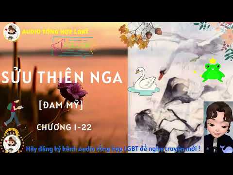 Video Sửu Thiên Nga / Phần 1 / Audio Đam Mỹ | Đam mỹ | Audio Tổng Hợp LGBT. - youtube