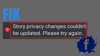 Full Fix Facebook Story Privacy Changes Couldn't be Updated  Please Try Again Update