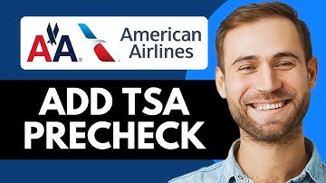 How To Add TSA PreCheck American Airlines (Super Easy)