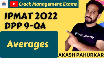 IPMAT2022 DPP 9 | Averages | Arithmetic | Quantitative Ability | IPMAT2022 | Akash Pahurkar