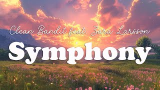 Clean Bandit - Symphony feat. Zara Larsson (Lyrics)