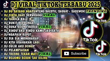 DJ VIRAL TIKTOK TERBARU 2025 | DUH SAYANG NGAPUNTENE SAESTU, SABAR - SADEWOK | CINTA DARI SEBERANG