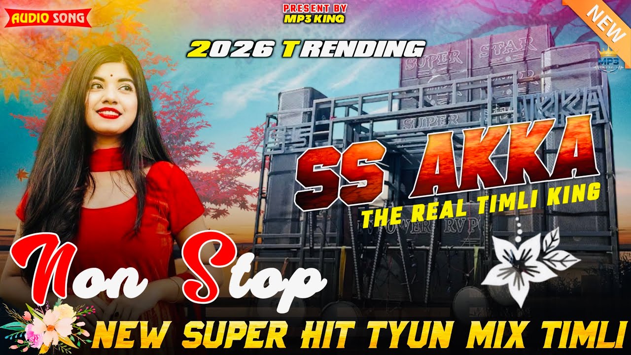 SS AKKA 🔥THE REAL TIMLI KING 👑 Non Stop 🛑 2026 Trending New Super Hit Tyun Mix Timli 