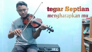 Download Lagu TEGAR SEPTIAN_ mengharapkan mu (COVER) biola MP3