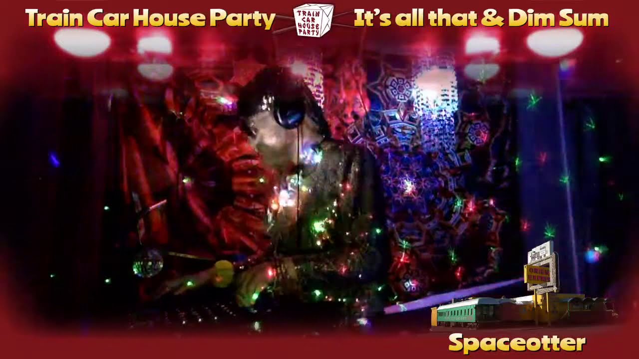 Spaceotter Train Car House Party Livestream, March 28th, 2020 YouTube