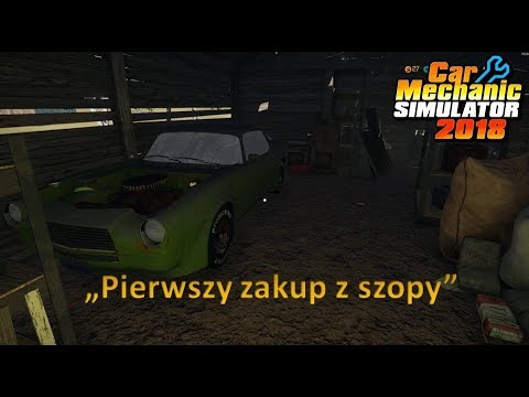 "Pierwszy zakup z szopy" Car Mechanic Simulator 2018 po Polsku #45
