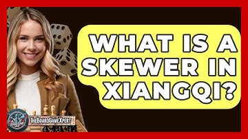 What Is A Skewer In Xiangqi? - The Board Game Xpert
