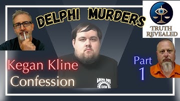 Kegan Kline Confession to the Delphi Murders - "I Killed Them"