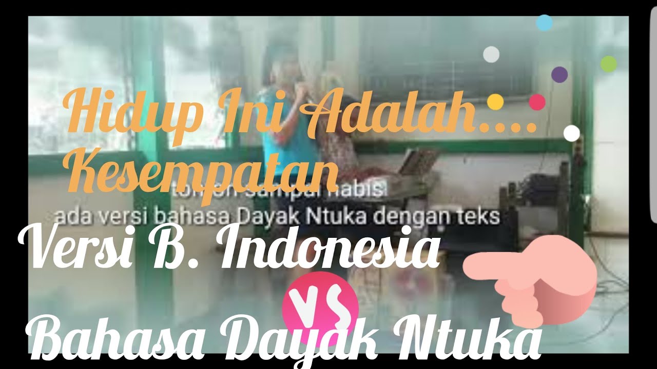 Hidup ini adalah kesempatan / versi bahasa Dayak Ntuka barbie dolls