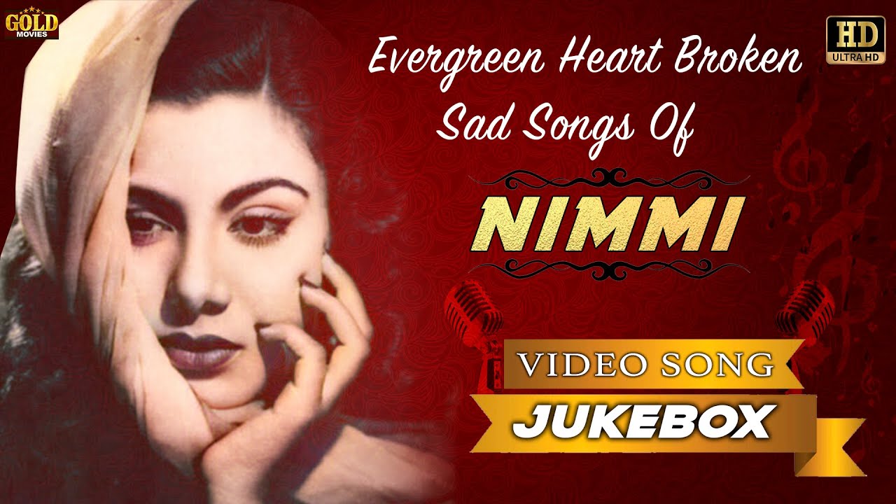 Evergreen Heart Broken Sad Songs Of Nimmi Hd Video Songs Jukebox