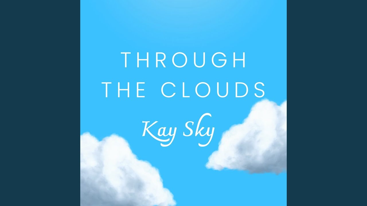 Through the Clouds - YouTube