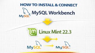 How to Install MySQL Workbench on Linux Mint 22.3 and conenct MySQL server|2026 Update