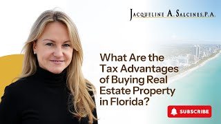 What Are the Tax Advantages of Buying Real Estate Property in Florida?