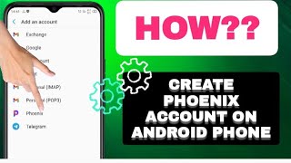How To Create Phoenix Account On Android Phone