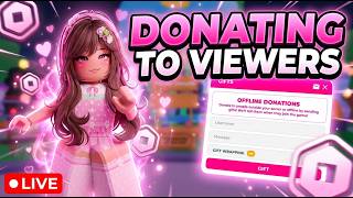 LIVE DONATING UP TO 100 ROBUX TO VIEWERS Roblox Please Donate