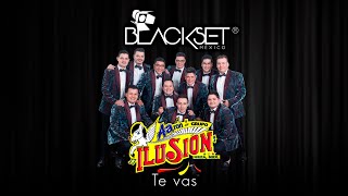 Te vas - Aarón y su grupo ilusión en Blackset México ®