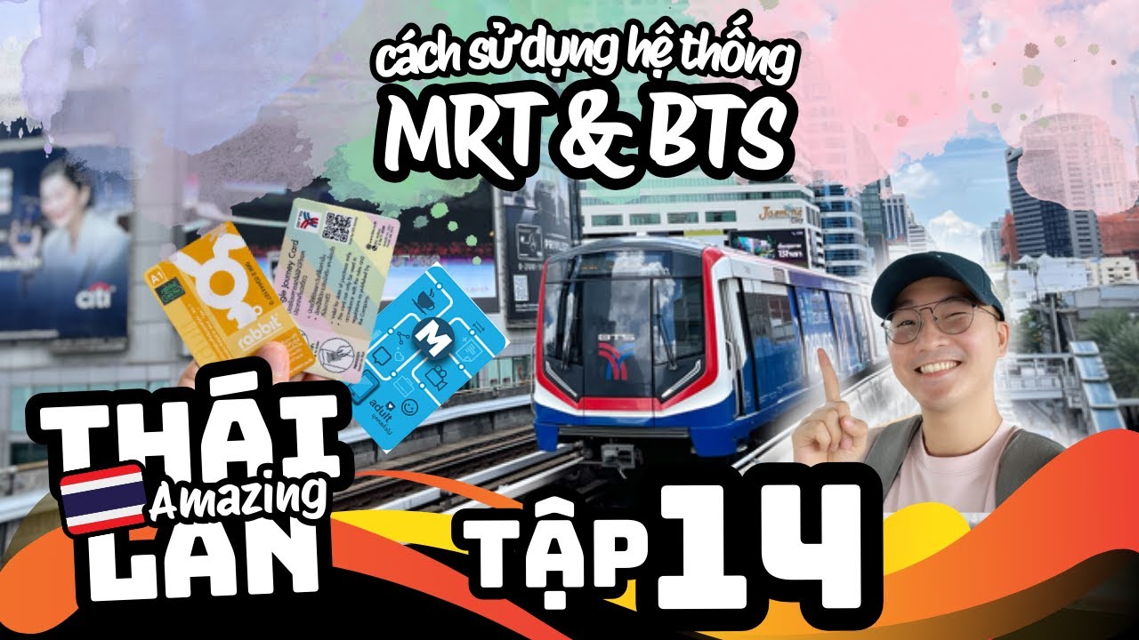 🇹🇭 Du lịch Thái Lan • Cách đi tàu điện metro MRT & skytrain BST ở Bangkok