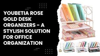 Youbetia Rose D Desk Organizers - A Stylish Solution For Office Organization