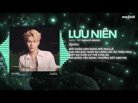 Lưu Niên Remix (Hot TikTok) - Jack - J97 x meMix | Dù Bầu Trời Có Nắng Hay Mưa Thì Anh Cũng Đau Rồi