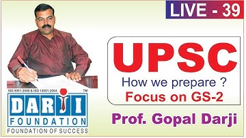 Gopal Darji Sir Live Lecture -39 How We Prepare UPSC .GS-2.