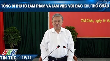 TỔNG BÍ THƯ TÔ LÂM THĂM VÀ LÀM VIỆC VỚI ĐẶC KHU THỔ CHÂU