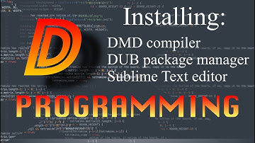 #1 | Installing DMD, DUB, Sublime Text | Let