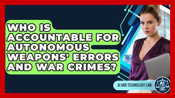 Who Is Accountable For Autonomous Weapons