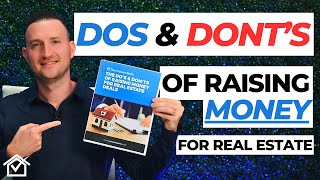 Raising Capital for Real Estate: DO'S & DON'TS!