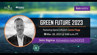 Full Sigma Lithium Presenting at the Kinvestor Green Future Conference 2023 Update