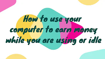 How to earn money using your computer