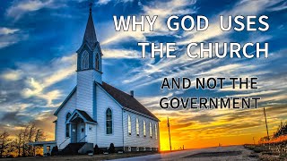 Why God Uses The Church To Reach The World And Train Up Believers