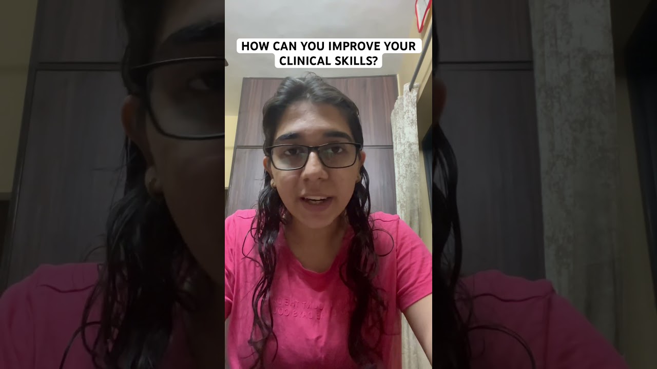 How can you improve your clinical skills as a doctor?