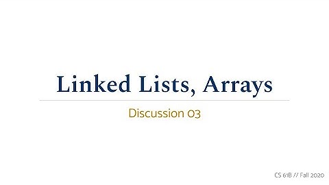 CS 61B Fall 2020 • Discussion 03