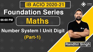 Unit Digit | Number System for IB ACIO | Randhir Sir Maths | | Online Benchers