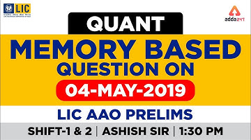 Quant Memory Based Question Based On 4-May-2019 LIC AAO Prelims Shift 1 and 2 | Ashish Sir