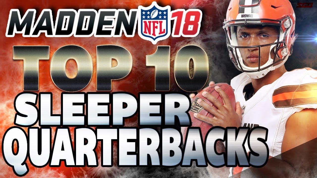 Madden NFL 18  Franchise Tips: Top 10 Sleeper QBs