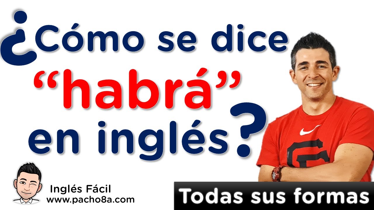 🔴 ¿Cómo se dice “habrá” en inglés? Aprende todas las formas de THERE WILL BE